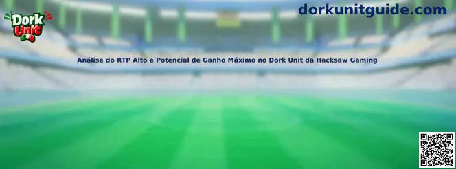 Dork Unit Hacksaw Gaming Análisis RTP y Ganancia Máxima