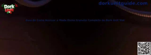 Guia de Como Acessar o Modo Demo Gratuito Completo do Dork Unit Slot