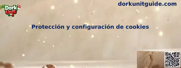 Protección y configuración de cookies de Dork Unit